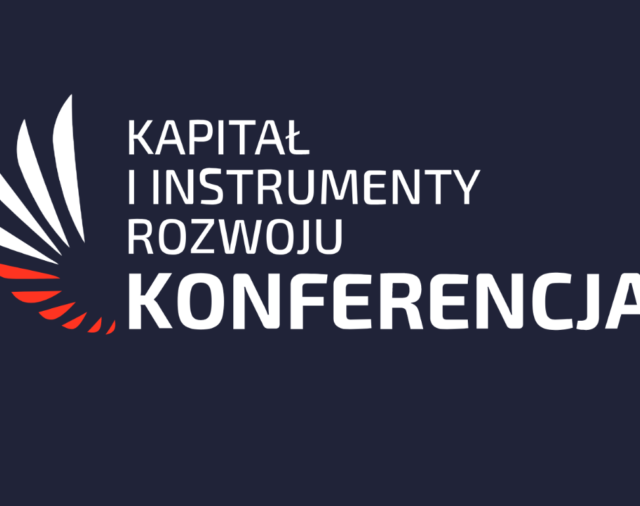 Konferencja Kapitał i Instrumenty Rozwoju 2018 Wrocław